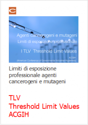 Limiti esposizione professionale agenti cancerogeni e mutageni: TLV (Threshold Limit Values) ACGIH