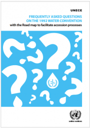 Frequently Asked Questions on the 1992 Water Convention Frequently Asked Questions on the 1992 Water Convention