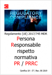 Regolamento (UE) 2017/745 MDR: Persona responsabile rispetto normativa (PR) Regolamento (UE) 2017/745 MDR: Persona responsabile rispetto normativa (PR)