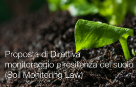 Proposta di Direttiva per il monitoraggio e la resilienza del suolo (Soil Monitoring Law) Proposta di Direttiva per il monitoraggio e la resilienza del suolo (Soil Monitoring Law)