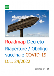 Roadmap Decreto Riaperture/Obbligo vaccinale COVID-19 | D.L. 24/2022