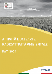 Attività nucleari e radioattività ambientale - Edizione 2022 Attività nucleari e radioattività ambientale - Edizione 2022