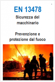 EN 13478:2008 Sicurezza del macchinario - Prevenzione e protezione dal fuoco - Testo Requisiti