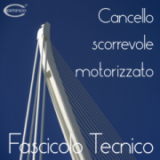 Fascicolo Tecnico CE Cancello scorrevole motorizzato