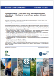 UNI/PdR 107:2021 “Ambiente Protetto - Linee guida per la prevenzione dei danni all’ambiente UNI/PdR 107:2021 “Ambiente Protetto - Linee guida per la prevenzione dei danni all’ambiente