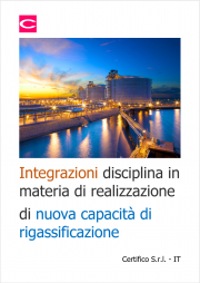 Integrazioni in materia di realizzazione di nuova capacità di rigassificazione Integrazioni in materia di realizzazione di nuova capacità di rigassificazione