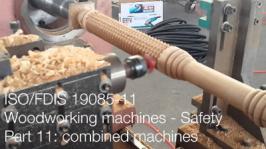 ISO/FDIS 19085-11 | Safety woodworking combinated machines ISO/FDIS 19085-11 | Safety woodworking combinated machines