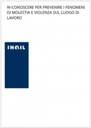 Ri-conoscere per prevenire i fenomeni di molestia e violenza sul luogo di lavoro Ri-conoscere per prevenire i fenomeni di molestia e violenza sul luogo di lavoro