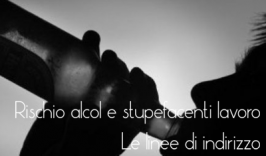 Linee di Indirizzo rischio alcol e stupefacenti lavoro Linee di Indirizzo rischio alcol e stupefacenti lavoro