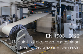 EN 15061:2022 - Requisiti di sicurezza macchinari linee di lavorazione dei nastri EN 15061:2022 - Requisiti di sicurezza macchinari linee di lavorazione dei nastri