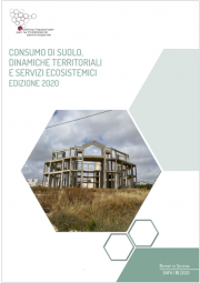 Rapporto consumo di suolo, dinamiche territoriali e servizi ecosistemici | Ed. 2020 Rapporto consumo di suolo, dinamiche territoriali e servizi ecosistemici | Ed. 2020