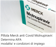 Pillola anti Covid Merck Molnupiravir: Determina AIFA modalita'/condizioni di impiego