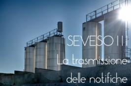 SEVESO III: trasmissione notifiche di cui all’art. 13 del Dlgs. n. 105/2015