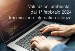 Valutazioni ambientali: dal 1° febbraio 2024 trasmissione telematica istanze VIA Valutazioni ambientali: dal 1° febbraio 2024 trasmissione telematica istanze VIA