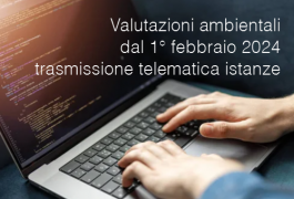 Valutazioni ambientali: dal 1° febbraio 2024 trasmissione telematica istanze VIA