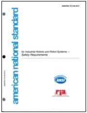 ANSI/RIA R15.06-2012: American National Standard for Industrial Robots and Robot Systems - Safety Requirements