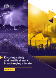 Ensuring safety and health at work in a changing climate Ensuring safety and health at work in a changing climate