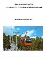 Guide to application of the Regulation (EU) 2016/424 on cableway installations Guide to application of the Regulation (EU) 2016/424 on cableway installations