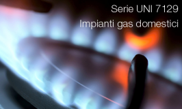 UNI 7129: Testo Unico per gli impianti a gas