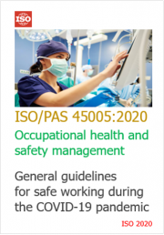 ISO/PAS 45005:2020 Guidelines safe working during COVID-19 pandemic ISO/PAS 45005:2020 Guidelines safe working during COVID-19 pandemic