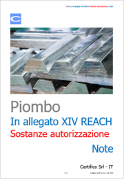 Piombo: in allegato XIV REACH Sostanze autorizzazione / Note Piombo: in allegato XIV REACH Sostanze autorizzazione / Note