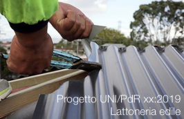 Progetto UNI/PdR xx:2019 Lattoneria edile
