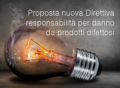 Proposta nuova Direttiva responsabilità per danno da prodotti difettosi