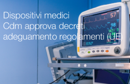 Dispositivi medici: Cdm approva decreti adeguamento regolamenti (UE)