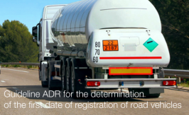 ADR Guidelines: Guideline for the determination of the first date of registration of road vehicles ADR Guidelines: Guideline for the determination of the first date of registration of road vehicles
