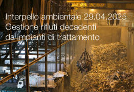 Interpello ambientale 29.04.2025 - Gestione dei rifiuti decadenti da impianti di trattamento Interpello ambientale 29.04.2025 - Gestione dei rifiuti decadenti da impianti di trattamento