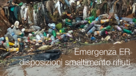 Emergenza Emilia Romagna: disposizioni in merito allo smaltimento rifiuti Emergenza Emilia Romagna: disposizioni in merito allo smaltimento rifiuti