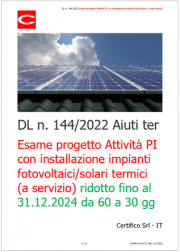 DL n. 144/2022 Aiuti ter: Esame progetto Attività installazione impianti FV / solari termici ridotto a 30 gg DL n. 144/2022 Aiuti ter: Esame progetto Attività installazione impianti FV / solari termici ridotto a 30 gg