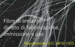 Fibre di amianto: divieto fabbricazione, immissione e l'uso