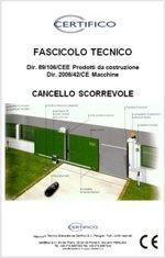 Cancello scorrevole motorizzato: Direttiva CPD - Direttiva Macchine Cancello scorrevole motorizzato: Direttiva CPD - Direttiva Macchine