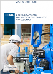 Malprof 2017-2018 - X rapporto Inail - Regioni sulle malattie professionali Malprof 2017-2018 - X rapporto Inail - Regioni sulle malattie professionali