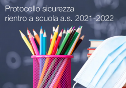 Protocollo sicurezza rientro a scuola a.s. 2021-2022