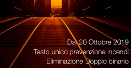 Prevenzione Incendi: dal 20 ottobre 2019 Eliminazione doppio binario Prevenzione Incendi: dal 20 ottobre 2019 Eliminazione doppio binario