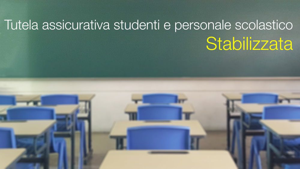 Tutela assicurativa per studenti e personale scolastico / Stabilizzata