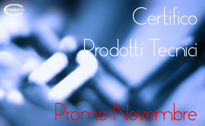 Certifico Prodotti Tecnici: In Promo nel mese di Novembre -20%