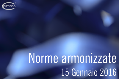 Norme armonizzate del 15 Gennaio 2016