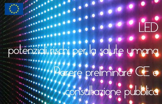 LED: Parere CE potenziali rischi per la salute umana 
