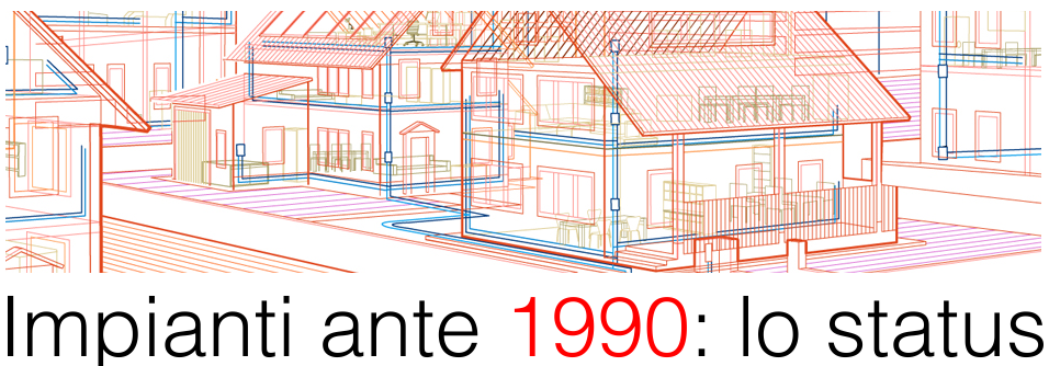 Impianti ante 1990 Status Impianti ante 1990 Status