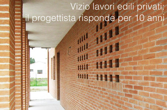 Vizio lavori edili privati progettista risponde per 10 anni Vizio lavori edili privati progettista risponde per 10 anni