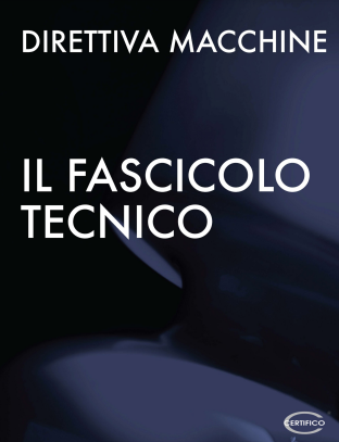 Il Fascicolo Tecnico Direttiva macchine: Domande & Risposte