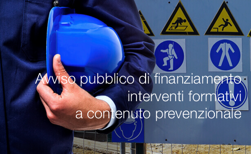 Avviso pubblico di finanziamento interventi formativi a contenuto prevenzionale