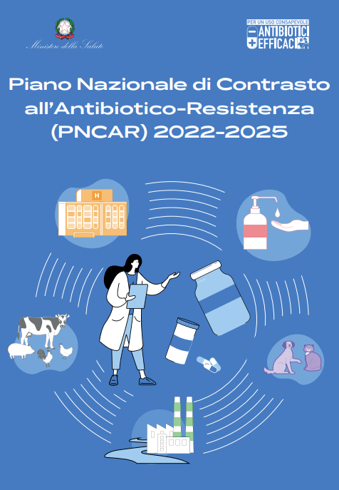 Piano Nazionale di Contrasto all’Antibiotico-Resistenza (PNCAR) 2022-2025