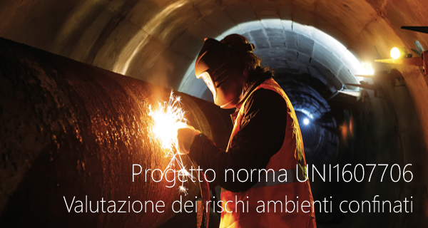 Progetto norma UNI1607706 Valutazione dei rischi ambienti confinati Progetto norma UNI1607706 Valutazione dei rischi ambienti confinati