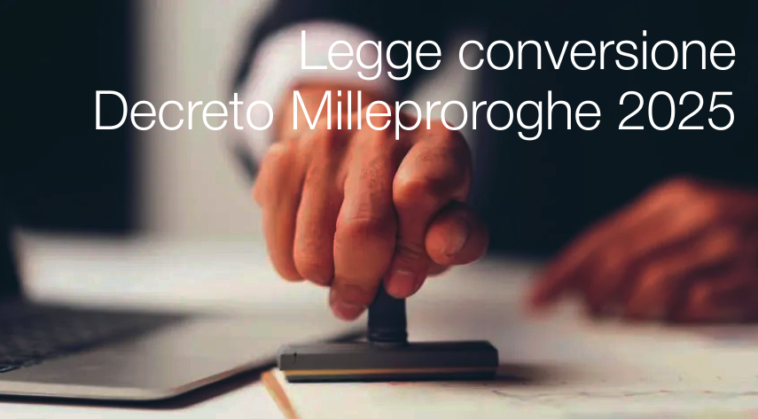 Legge conversione Decreto Milleproroghe 2025 Legge conversione Decreto Milleproroghe 2025