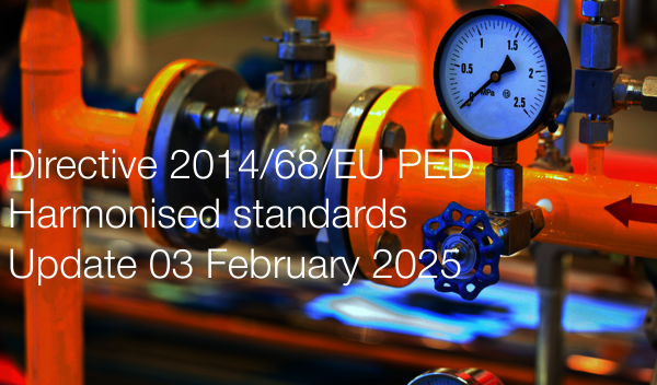 Directive 2014/68/EU PED: Harmonised standards published in the OJ | Update 03.02.2025