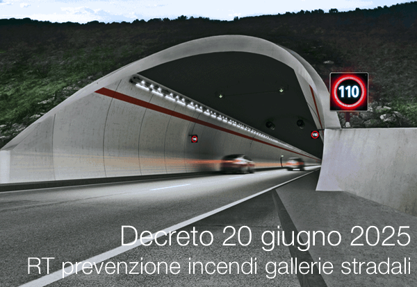 Decreto 20 giugno 2025 RT di prevenzione incendi gallerie stradali Decreto 20 giugno 2025 RT di prevenzione incendi gallerie stradali